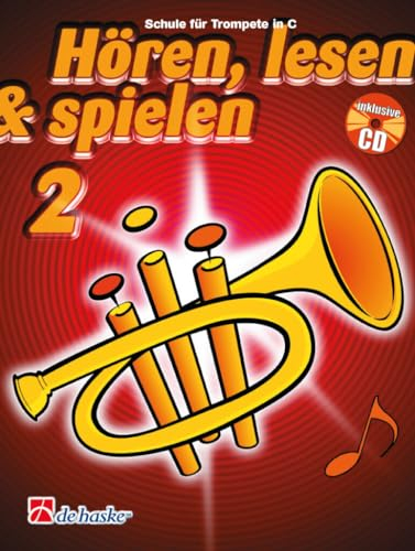 Hören, Lesen & Spielen 2 Trompete C. Enthält CD