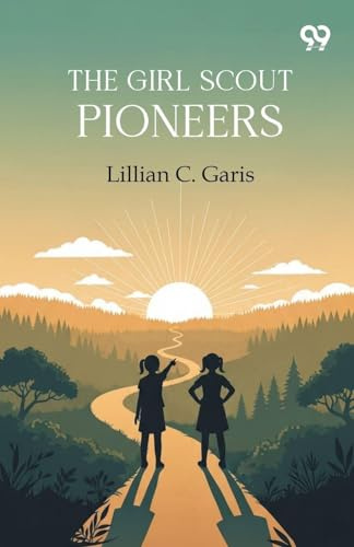 The Girl Scout Pioneers