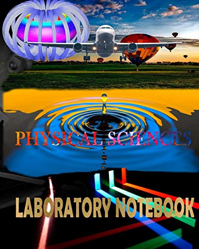 Physical Sciences Laboratory Notebook: Physics Laboratory Notebook for Science Student / Research / College [ 100 pages 8 x 10 inch ] (Composition Books - Specialist Scientific)