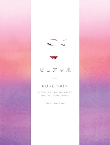 Pure Skin: Discover the Japanese Ritual of Glowing