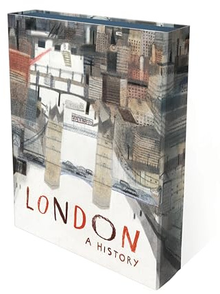 London: A History: An artist’s exploration of London through the ages from prehistory to modern-day, packed with beautiful illustrations, poems and ... accounts – a book to be treasured by all ages