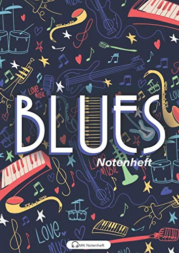 Blues Notenheft: Notenheft Din A4 mit 110 Seiten für den Musikunterricht und dein liebstes Hobby | Blanko Notenbuch, Musiktheorie, Musikschule