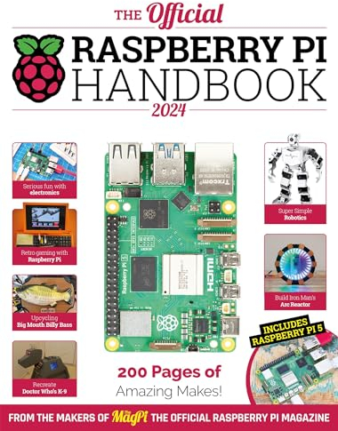 The Official Raspberry Pi Handbook 2024: Astounding Projects With Raspberry Pi Computers