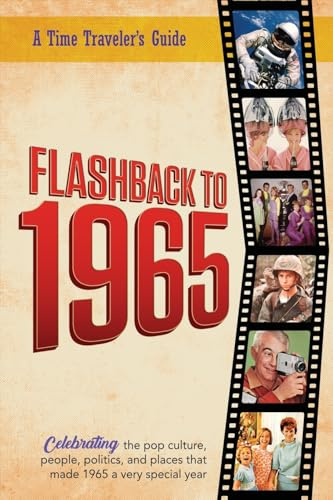 Flashback to 1965 - A Time Traveler's Guide: Perfect birthday or wedding anniversary gift for anyone born or married in 1965. For friends, parents or ... 1965. (A Time-Traveler’s Guide - Flashback)