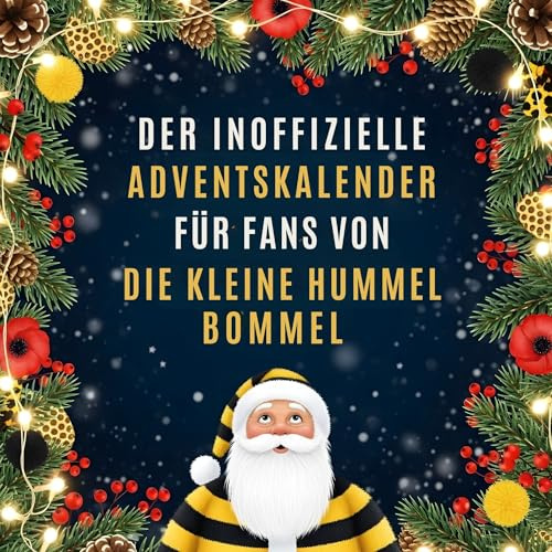 Der inoffizielle Adventskalender für Fans von Die kleine Hummel Bommel