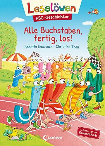 Leselöwen ABC-Geschichten - Alle Buchstaben, fertig, los!: Orientiert an der Fibelmethode - ABC lernen mit Geschichten und Bildern
