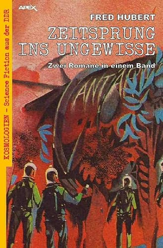 ZEITSPRUNG INS UNGEWISSE: Kosmologien - Science Fiction aus der DDR, Band 11