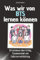 Was wir von BTS lernen können - Das perfekte Geschenk für Weihnachten und Geburtstag für Männer, Frauen und Teenager: 30 Lektionen über Erfolg, Zusammenhalt und Selbstverwirklichung