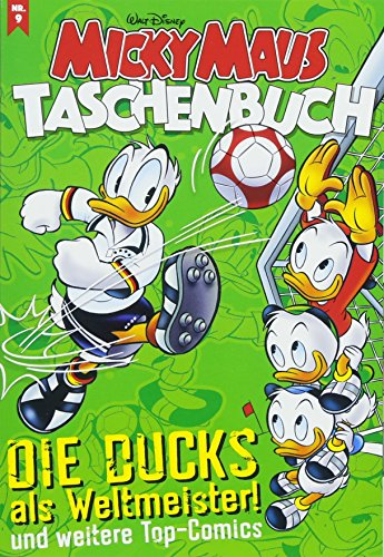 Micky Maus Taschenbuch 09: Die Ducks als Weltmeister und weitere Top-Comics