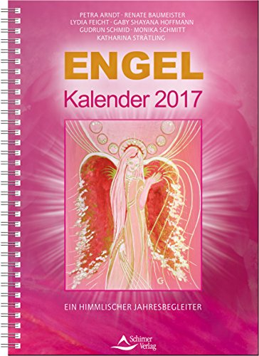 Engel-Kalender 2017: Ein himmlischer Jahresbegleiter
