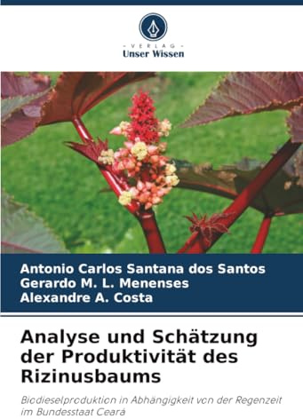 Analyse und Schätzung der Produktivität des Rizinusbaums: Biodieselproduktion in Abhängigkeit von der Regenzeit im Bundesstaat Ceará
