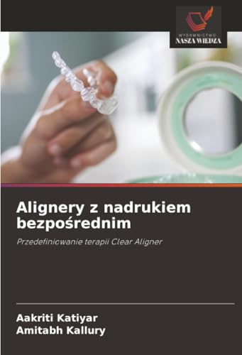 Alignery z nadrukiem bezpośrednim: Przedefiniowanie terapii Clear Aligner