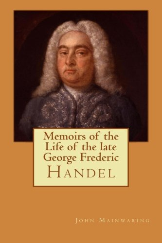 Memoirs of the Life of the late George Frederic Handel