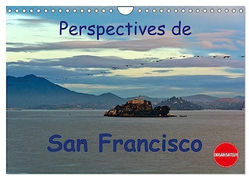 Perspectives de San Francisco (Calendrier mural 2024 DIN A4 vertical), CALVENDO calendrier mensuel: Une ville où l'on se sent chez soi