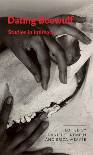 Dating Beowulf: Studies in Intimacy (Manchester Medieval Literature and Culture)