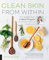 Clean Skin From Within: The Spa Doctor's Two-Week Program to Glowing, Naturally Youthful Skin: The Spa Doctor's 2-Week Program to Glowing, Naturally Youthful Skin