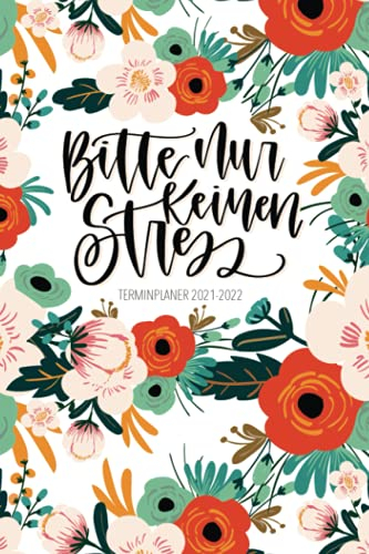 Terminplaner 2021-2022: Bitte nur keinen Stress: Wochenplaner, Kalender mit Monats- & Jahresansicht, Tagebuch, August-Juli 6436