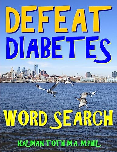 Defeat Diabetes Word Search: 133 Extra Large Print Entertaining Themed Puzzles