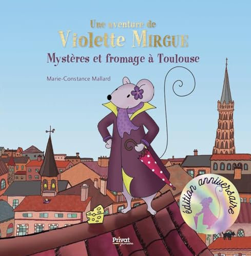 T1 AVENTURE DE VIOLETTE MIRGUE - MYSTERE ET FROMAGE A TOULOUSE