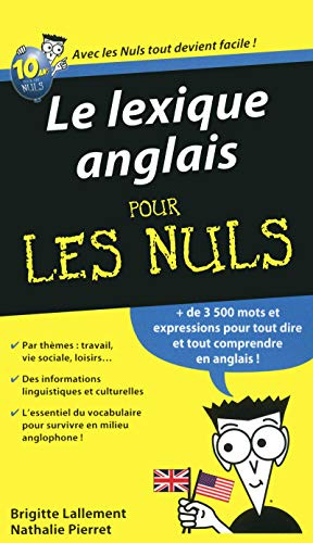 Le lexique anglais pour les Nuls: | les mots anglais indispensables pour approfondir son vocabulaire