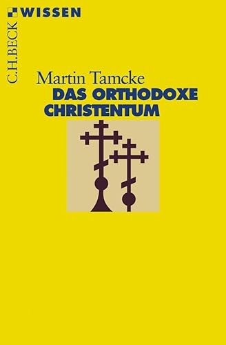 Das orthodoxe Christentum (C.H.BECK Wissen)