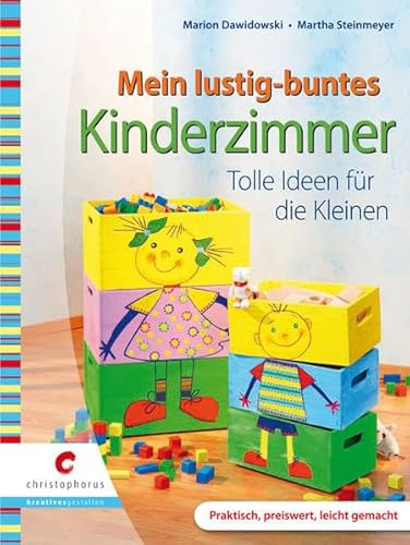 Mein lustig-buntes Kinderzimmer: Tolle Ideen für die Kleinen