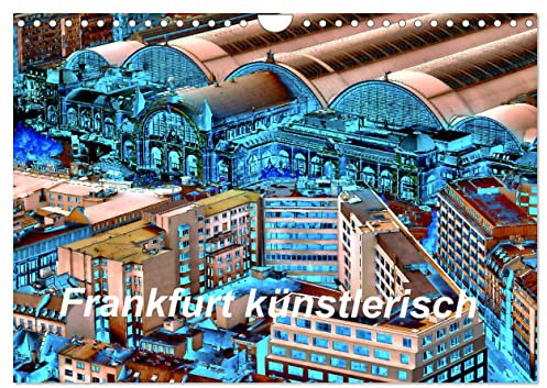 Frankfurt künstlerisch (Wandkalender 2025 DIN A4 quer), CALVENDO Monatskalender