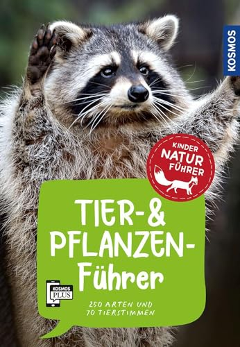 KOSMOS Tier- und Pflanzenführer: Naturführer für Kinder ab 8 Jahren mit 250 Arten und 70 Tierstimmen - Empfohlen vom NABU (Kindernaturführer)