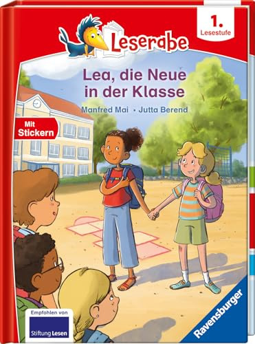 Lea, die Neue in der Klasse - lesen lernen mit dem Leseraben - Erstlesebuch - Kinderbuch ab 6 Jahren - Lesenlernen 1. Klasse Jungen und Mädchen (Leserabe 1. Klasse) (1. Lesestufe)