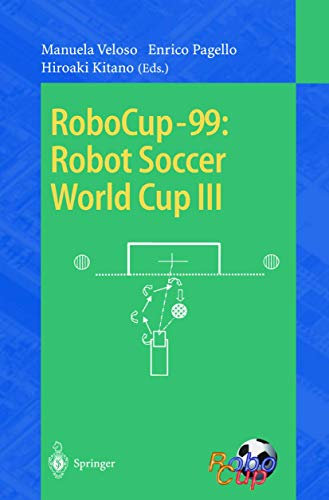 RoboCup-99: Robot Soccer World Cup III: 1856 (Lecture Notes in Computer Science, 1856)