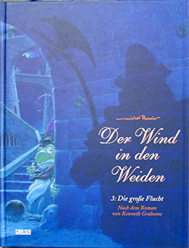 Der Wind in den Weiden, Bd.3, Die große Flucht