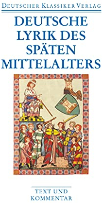 Deutsche Lyrik des späten Mittelalters: Text und Kommentar (DKV Taschenbuch)