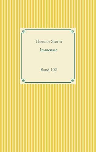 Immensee: Band 102 (Taschenbuch-Literatur-Klassiker)