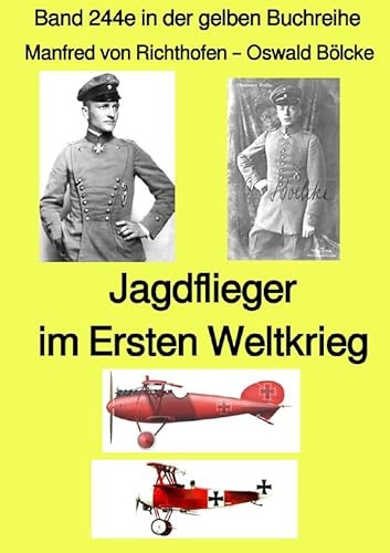 gelbe Buchreihe / Jagdflieger im Weltkrieg – Band 244e in der gelben Buchreihe – Farbe – bei Jürgen Ruszkowski: Band 244e in der gelben Buchreihe