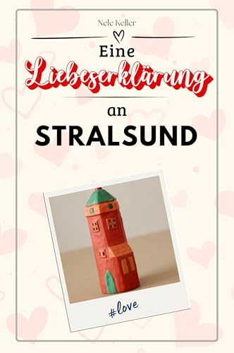 Eine Liebeserklärung an Stralsund - Die große Hommage - das perfekte Geschenk für Weihnachten und Geburtstag und jeden Anlass