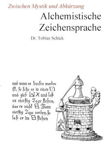 Alchemistische Zeichensprache: Zwischen Mystik und Abkürzung