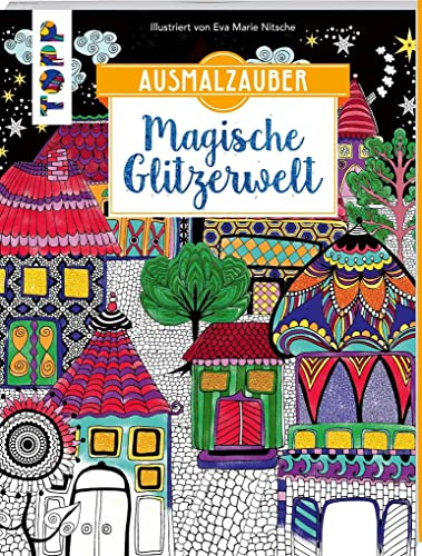 Ausmalzauber - Magische Glitzerwelt: Mit glitzernden Highlights veredelt