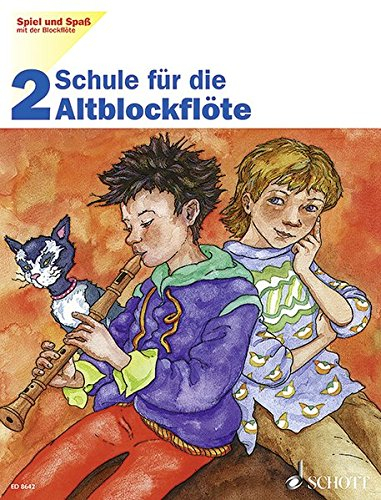 Schule für die Altblockflöte, H.2: Schule für die Alt-Blockflöte. Band 2. Alt-Blockflöte. Schülerheft. (Spiel und Spaß mit der Blockflöte, Band 2)