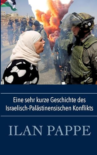 Eine sehr kurze Geschichte des Israelisch-Palästinensischen Konflikts