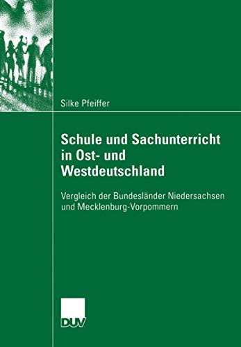 Schule und Sachunterricht in Ost- und Westdeutschland: Vergleich der Bundesländer Niedersachsen und Mecklenburg-Vorpommern (German Edition)