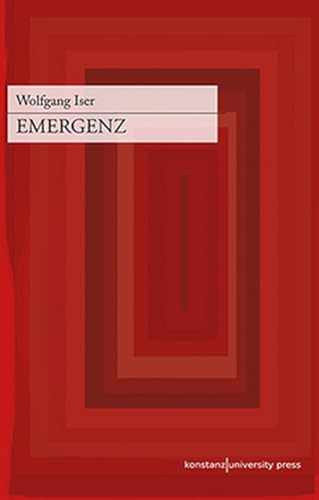 Emergenz: Nachgelassene und verstreut publizierte Essays