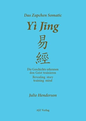 Das Zapchen Somatic Yi Jing: Die Geschichte erkennen, den Geist trainieren