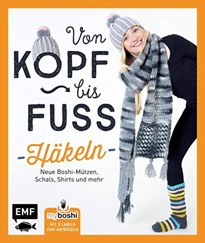 MyBoshi. Von Kopf bis Fuß – häkeln: Neue Boshis, Schals, Socken und mehr