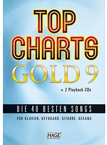 Top Charts Gold 9 + 2 Playback CDs: Die 40 besten Songs für Klavier, Keyboard, Gitarre und Gesang