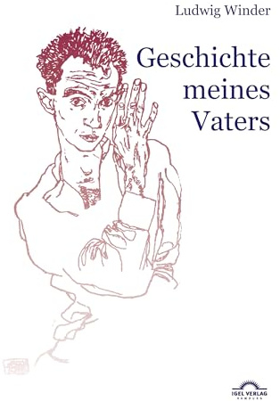 Ludwig Winder Werke: Ludwig Winder: Geschichte meines Vaters: Hg. von Dieter Sudhoff