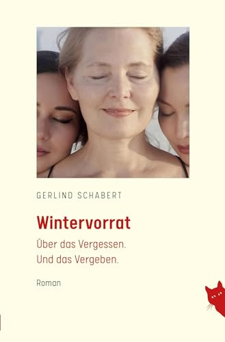 Wintervorrat: Über das Vergessen und Vergeben