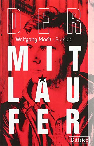 Der Mitläufer: Roman