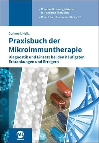 Praxisbuch der Mikroimmuntherapie: Diagnostik und Einsatz bei den häufigsten Erkrankungen und Erregern