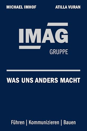 IMAG – Was uns anders macht: Führen | Kommunizieren | Bauen (Dein Business)