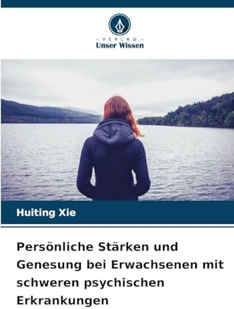 Persönliche Stärken und Genesung bei Erwachsenen mit schweren psychischen Erkrankungen: DE